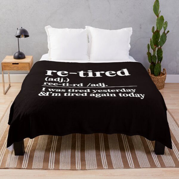 Item preview, Re-Tired I Was Tired Yesterday – Funny Retired Lifestyle Quote designed and sold by Redgiant87x.