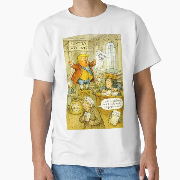 Sketching the News — #1: Trump, the BBC, and the Licence Fee Shake-Down Classic T-Shirt