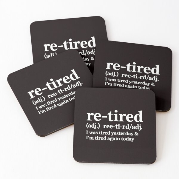 Item preview, Re-Tired I Was Tired Yesterday – Retirement Humor Typography designed and sold by Redgiant87x.