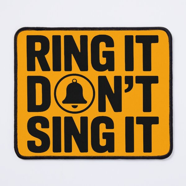 Item preview, RING IT • DON’T SING IT designed and sold by JeeFoSnP.