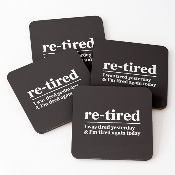 Item preview, Re-Tired I Was Tired Yesterday – Comedy Dictionary Retirement Art designed and sold by Redgiant87x.