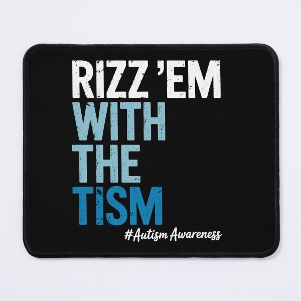 Item preview, Rizz 'Em With The Tism Autism Awareness designed and sold by Veroniadic.