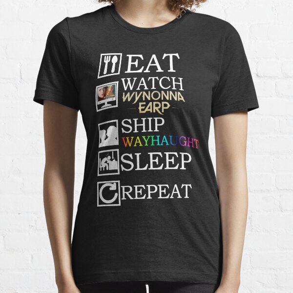 eat, watch wynonna earp, ship wayhaught, sleep and repeat (v1) Essential T-Shirt