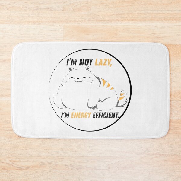 Item preview, I’m Not Lazy, I’m Energy Efficient designed and sold by DarBYZimb.