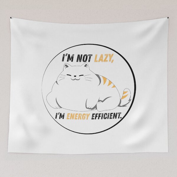 Item preview, I’m Not Lazy, I’m Energy Efficient designed and sold by DarBYZimb.