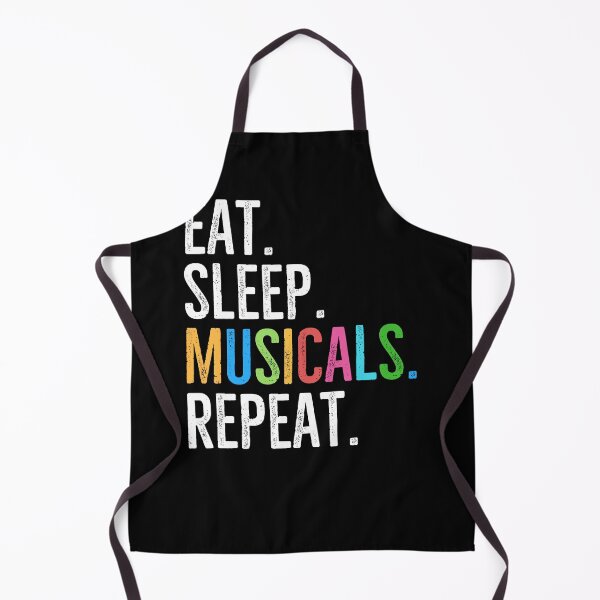 Item preview, Eat. Sleep. Musicals. Repeat. designed and sold by Frank Ring.