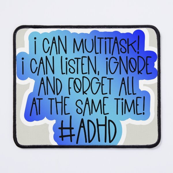 Item preview, ADHD Multitask Listen Ignore Forget  designed and sold by SheMayCreate.