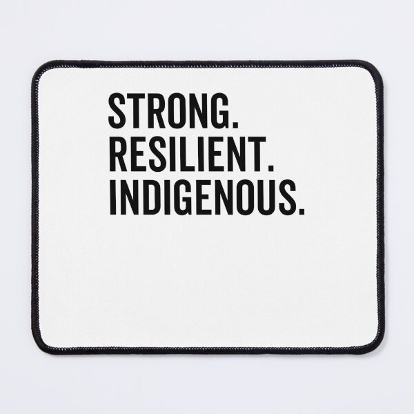 Item preview, Strong. Resilient. Indigenous. designed and sold by Frank Ring.