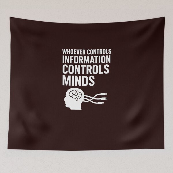 Item preview,  “Whoever Controls Information Controls Minds”  designed and sold by Les-Ink-Studio.