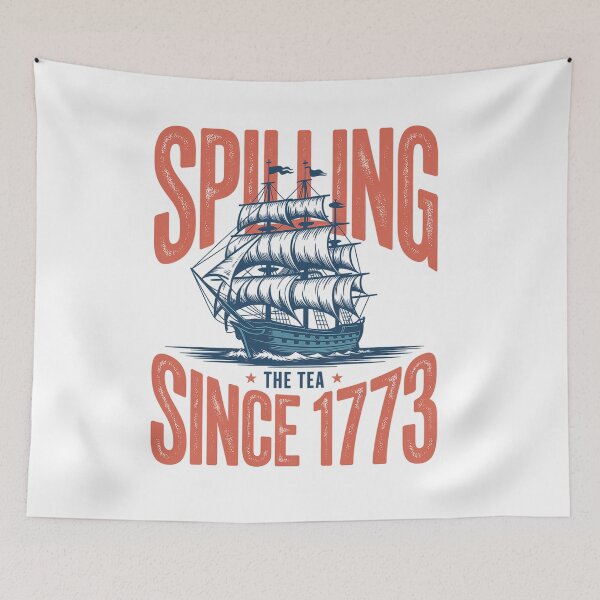 Item preview, Spilling The Tea Since 1773 4Th Of July  designed and sold by Veroniadic.