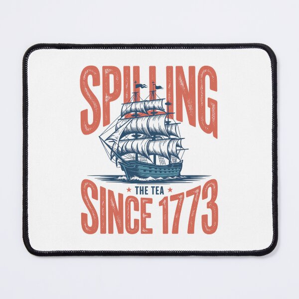 Item preview, Spilling The Tea Since 1773 4Th Of July designed and sold by Veroniadic.