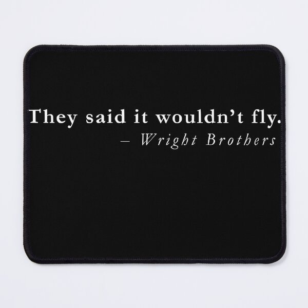 Item preview, They Said It Wouldn’t Fly – Wright Brothers designed and sold by QuotesFashion.