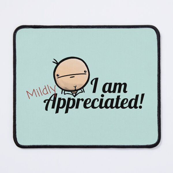 Item preview, I AM "mildly" APPRECIATED!!! designed and sold by SealDoodlz.