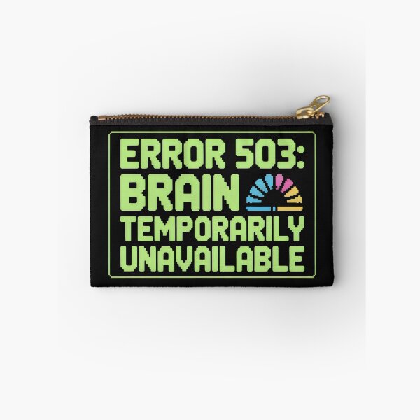 Item preview, Error 503 Brain Temporarily Unavailable Pixel Design designed and sold by SplashTastic.