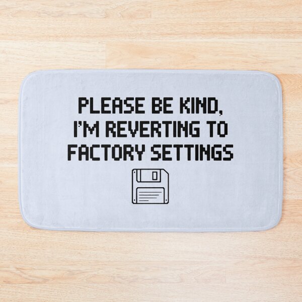 Item preview, Please Be Kind Reverting to Factory Settings Pixel Design designed and sold by SplashTastic.