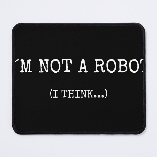 Item preview, "I'M NOT A ROBOT (I think)" T-Shirt - Funny AI Robot Humor designed and sold by BAIteWear.