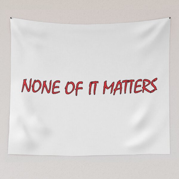 Item preview,  None of it matters designed and sold by Positive Mindzet!.