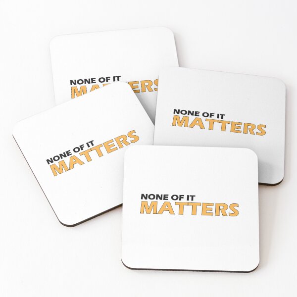Item preview, None of it matters designed and sold by Positive Mindzet!.