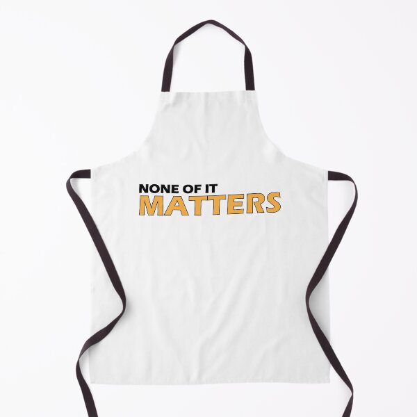 Item preview, None of it matters designed and sold by Positive Mindzet!.