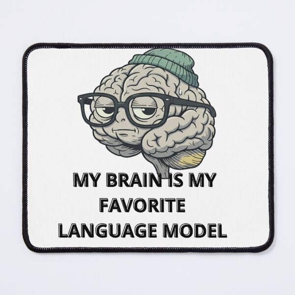 Item preview, "MY BRAIN IS MY FAVORITE LANGUAGE MODEL" T-Shirt - Sarcasm IA Tech designed and sold by BAIteWear.