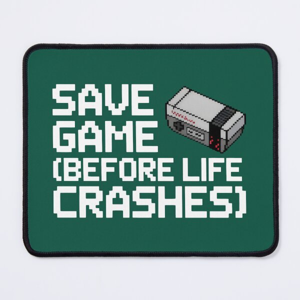 Item preview, Save Game Before Life Crashes Pixel Console Design designed and sold by SplashTastic.