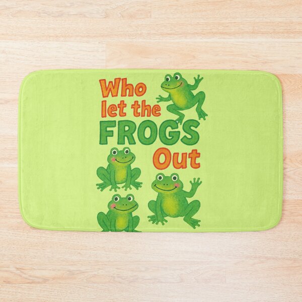 Item preview, Who Let the Frogs out designed and sold by FrictionMaxxing.