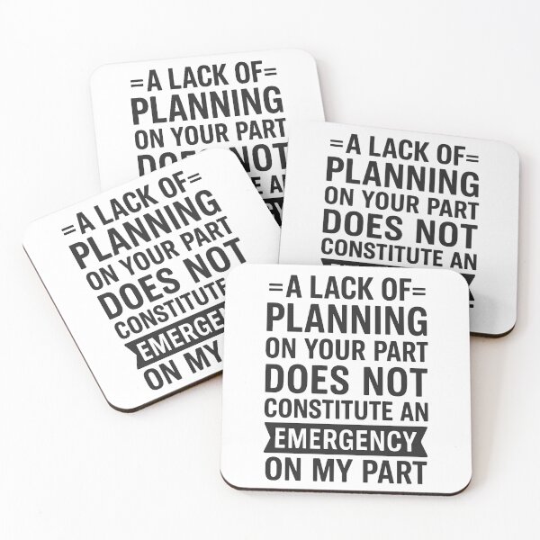 Item preview, A Lack Of Planning On Your Part Does Not Constitute designed and sold by hemagamo.
