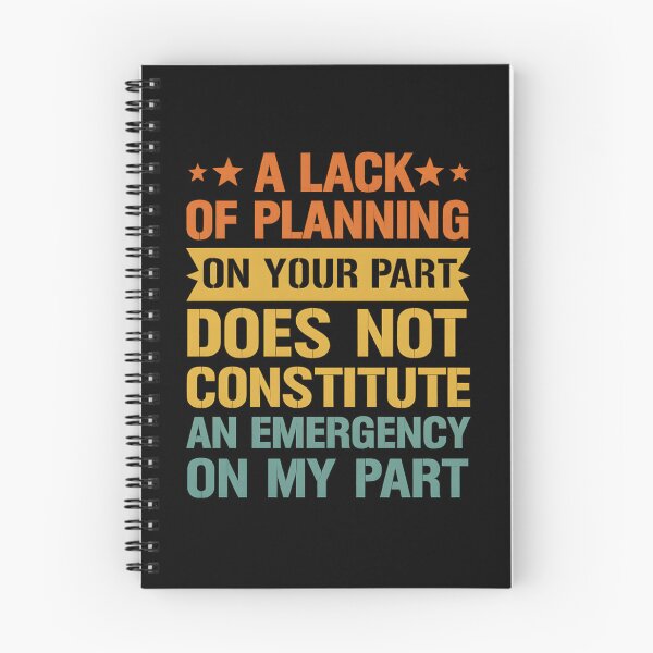 Item preview, A Lack Of Planning On Your Part Does Not Constitute designed and sold by hemagamo.