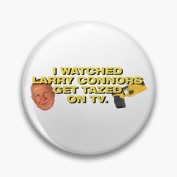 Item preview, I Watched Larry Connors Get Tazed on TV designed and sold by vossfish.