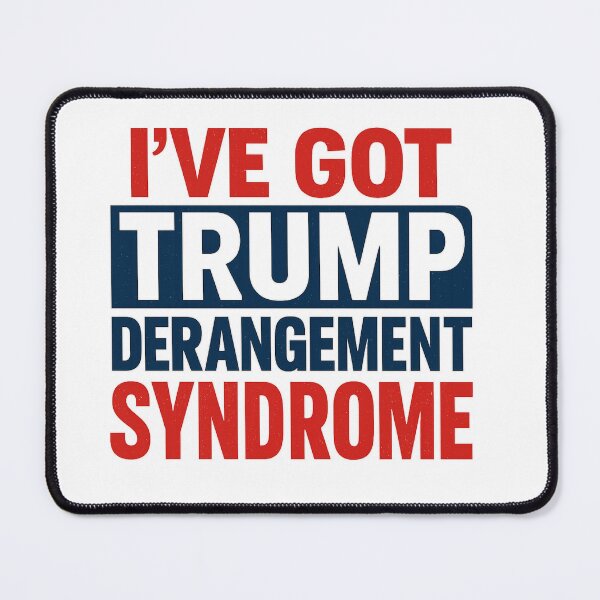 Item preview, I've Got Trump Derangement Syndrome designed and sold by fingseyesee.