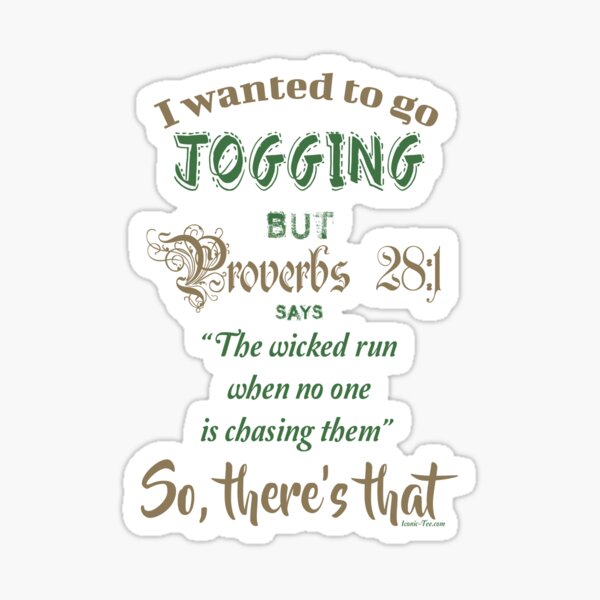Proverbs 28:1 I Wanted To Go Jogging But Sticker