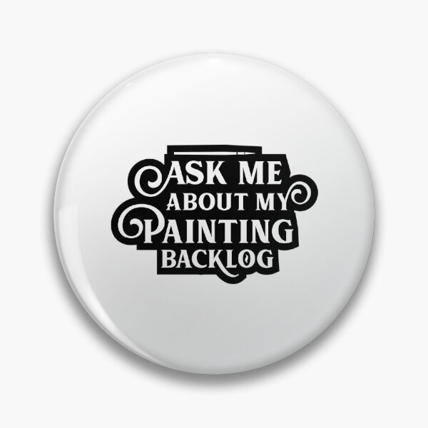 Item preview, Ask Me About My Painting Backlog Funny Wargaming designed and sold by leora-bowens.