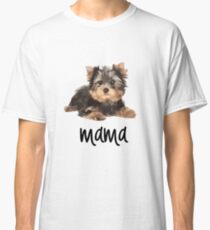 Mama Yorkie Classic T-Shirt