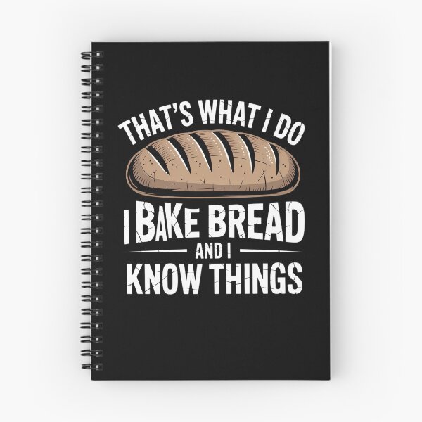 Item preview, That’s What I Do I Bake Bread And I Know Things designed and sold by Mateusz Majcherek.