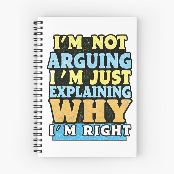 Item preview, I’m Not Arguing I’m Just Explaining Why I’m Right Funny Quote T-Shirt designed and sold by MrHroy.