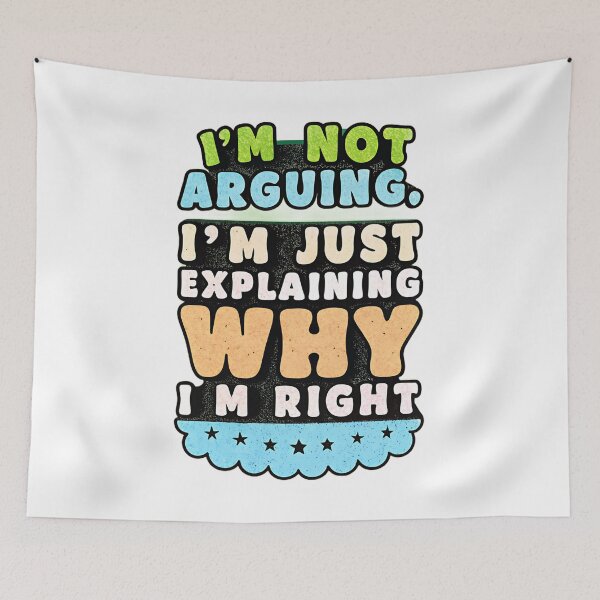 Item preview, Not Arguing Just Explaining Why I’m Right Retro Text Tee designed and sold by MrHroy.