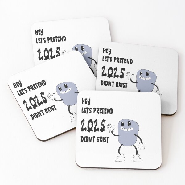 Item preview, Let's pretend 2025 didn't exist designed and sold by Kind-O-CleverCo.