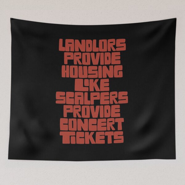 Item preview, Landlords provide Housing like scalpers provide concert tickets designed and sold by BritySpear.