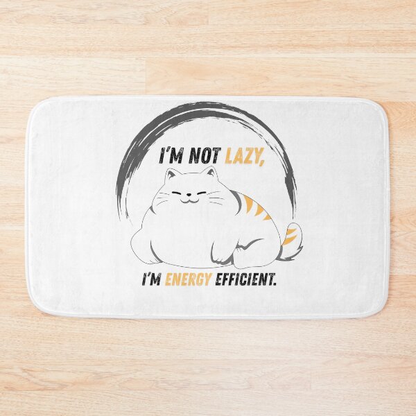 Item preview, I’m Not Lazy, I’m Energy Efficient designed and sold by DarBYZimb.