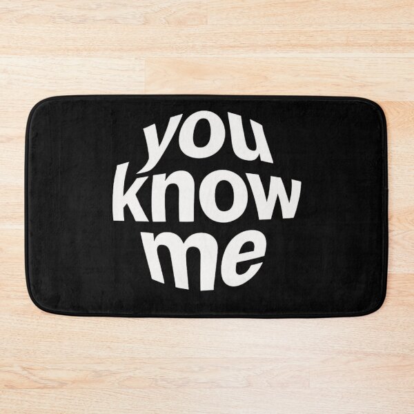 Item preview, You Know Me Bold Simple Quote designed and sold by Oniyasha.