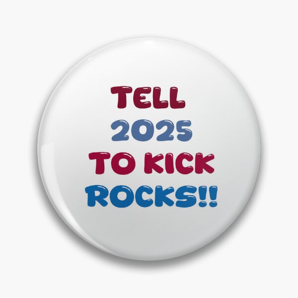Item preview, Tell 2025 to kick rocks designed and sold by Kind-O-CleverCo.