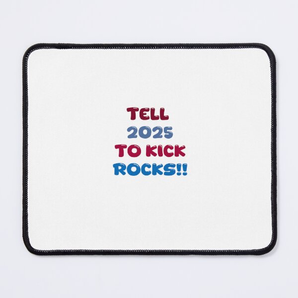 Item preview, Tell 2025 to kick rocks designed and sold by Kind-O-CleverCo.