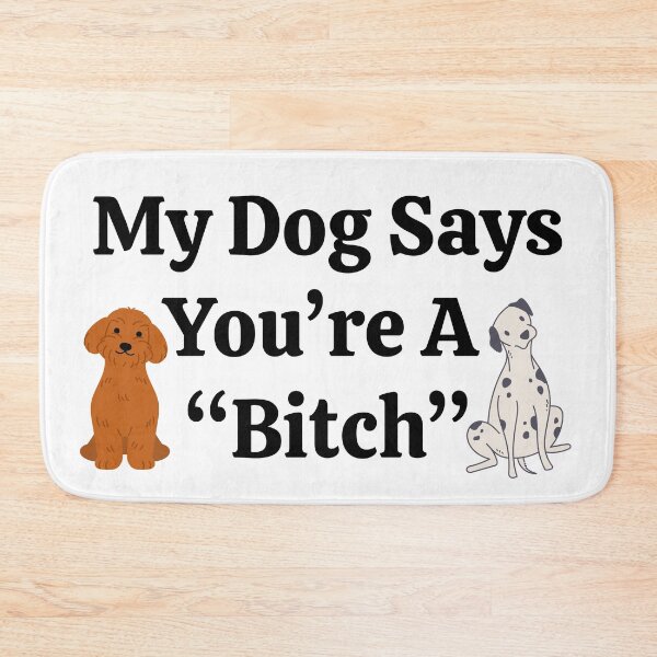 Item preview, My Dog says you're a very nice lady Humor designed and sold by SpacedOutRITZ.