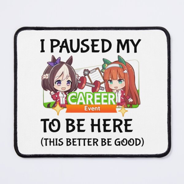 Item preview, I Paused My Umamusume Career To Be Here designed and sold by jayliana-holmbe.
