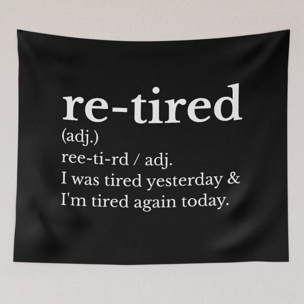 Item preview, Re-Tired I Was Tired Yesterday designed and sold by AniArtPL.