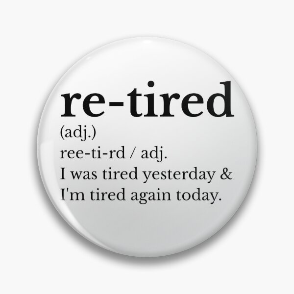 Item preview, Re-Tired I Was Tired Yesterday designed and sold by AniArtPL.
