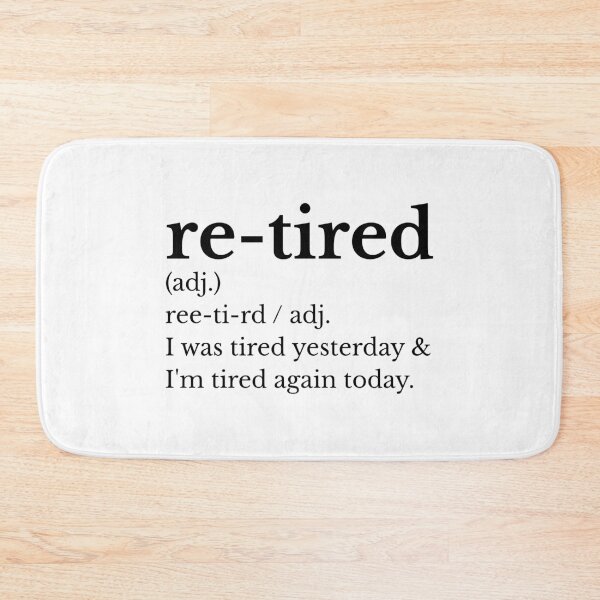 Item preview, Re-Tired I Was Tired Yesterday designed and sold by AniArtPL.