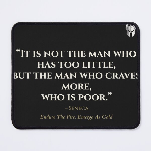 Item preview, Seneca Collection – “It Is Not the Man Who Has Too Little” – Of Sparta designed and sold by OfSparta.