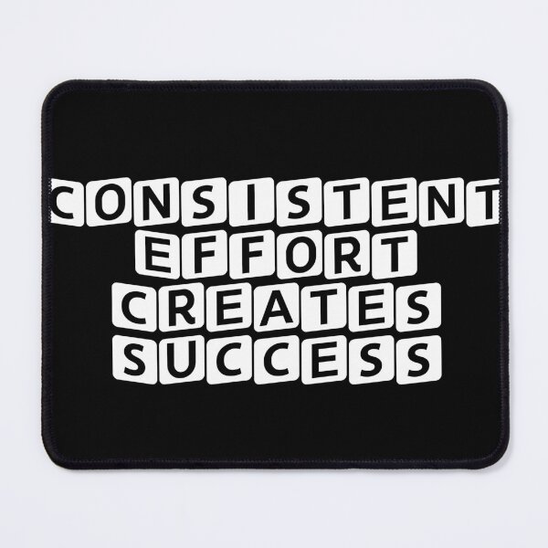Item preview, Consistent Effort Creates Success designed and sold by Ninjacatoff.