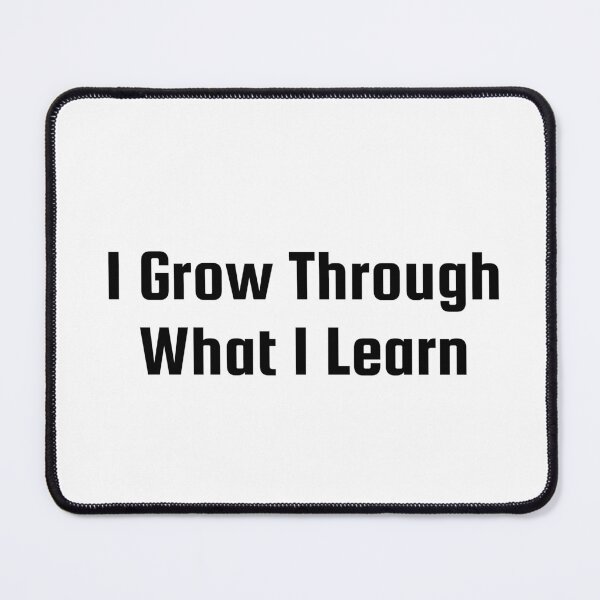 Item preview, I Grow Through What I Learn designed and sold by Ninjacatoff.